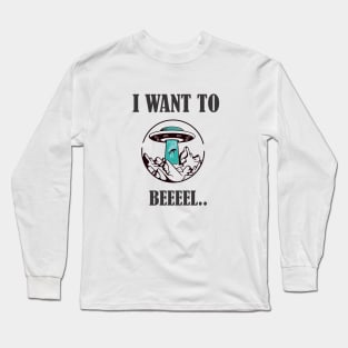 I Want to Believe Long Sleeve T-Shirt